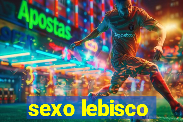 sexo lebisco